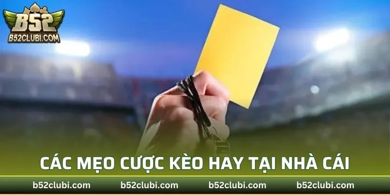 Các mẹo cược kèo hay tại nhà cái