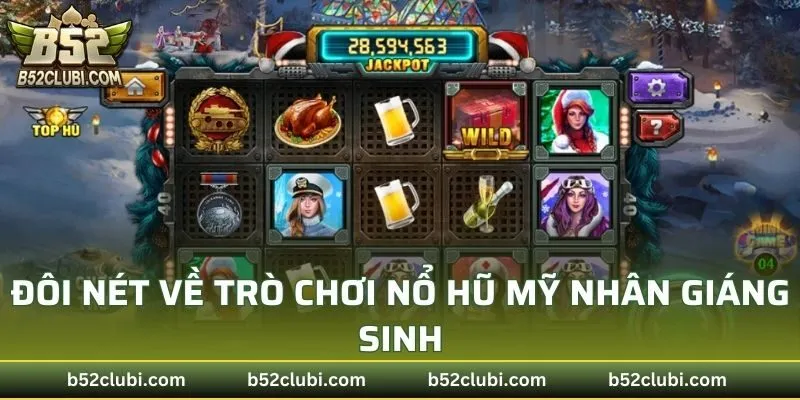 Đôi nét về trò chơi Nổ Hũ Mỹ Nhân Giáng Sinh