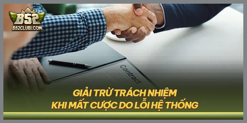 Giải trừ trách nhiệm khi mất cược do lỗi hệ thống