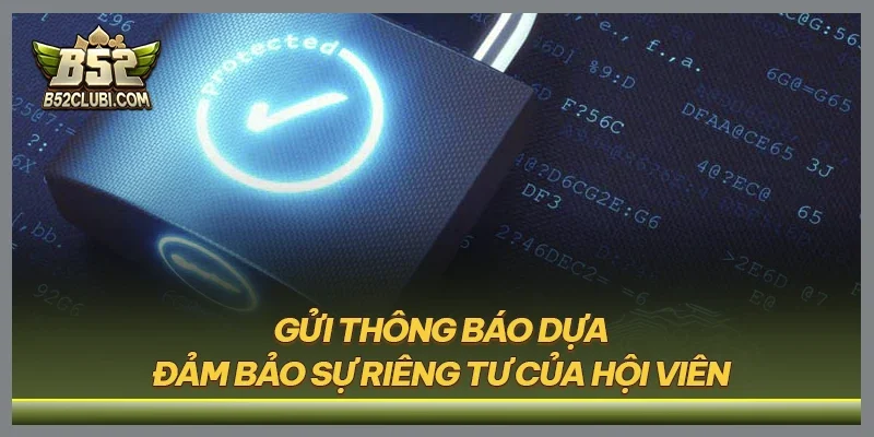 Gửi thông báo dựa đảm bảo sự riêng tư của hội viên