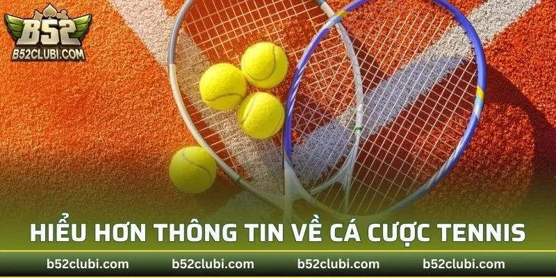 Hiểu hơn thông tin về cá cược tennis