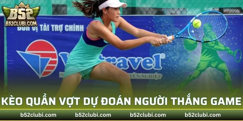 Kèo quần vợt dự đoán người thắng game