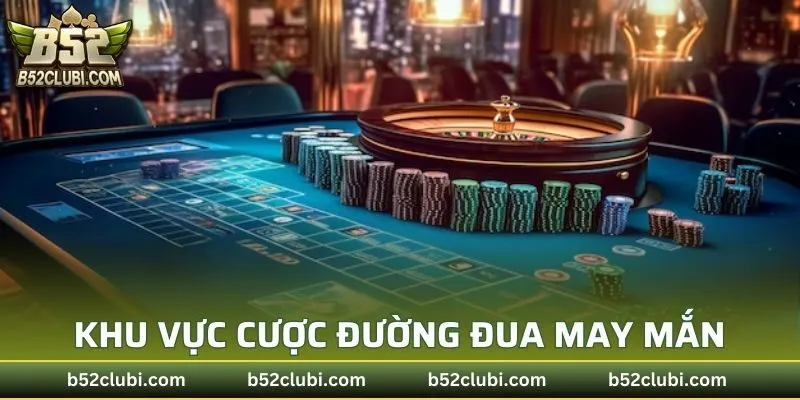 Khu vực cược đường đua may mắn