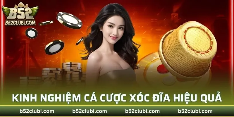 Kinh nghiệm cá cược xóc đĩa online hiệu quả, bất bại