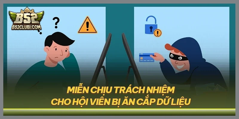 Miễn chịu trách nhiệm cho hội viên bị ăn cắp dữ liệu