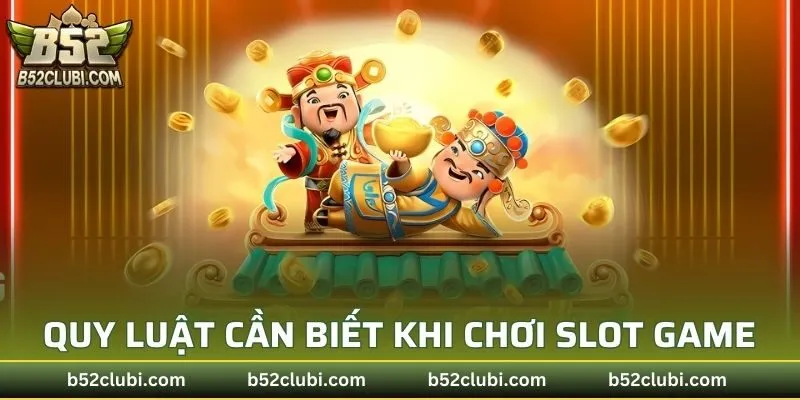 Một số quy luật quan trọng cần biết khi chơi slot game thần tài