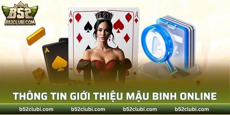 Sơ lược thông tin giới thiệu mậu binh Online