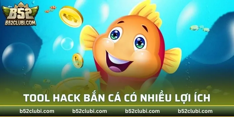 Tool hack bắn cá có nhiều lợi ích
