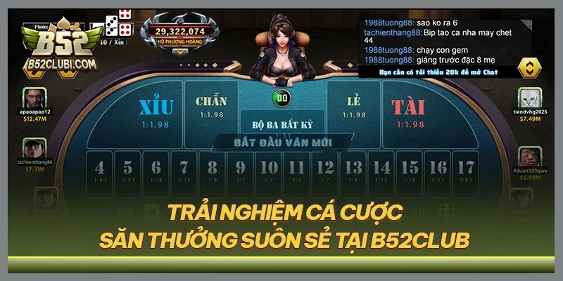 Trải nghiệm cá cược săn thưởng suôn sẻ tại B52CLUB
