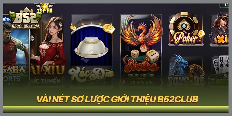 Vài nét sơ lược giới thiệu B52CLUB