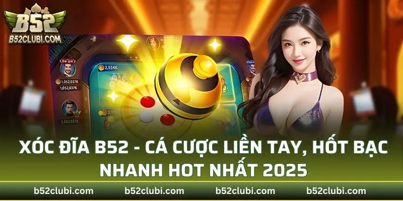 Xóc Đĩa B52